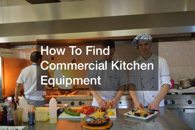 How to Find Commercial Kitchen Equipment