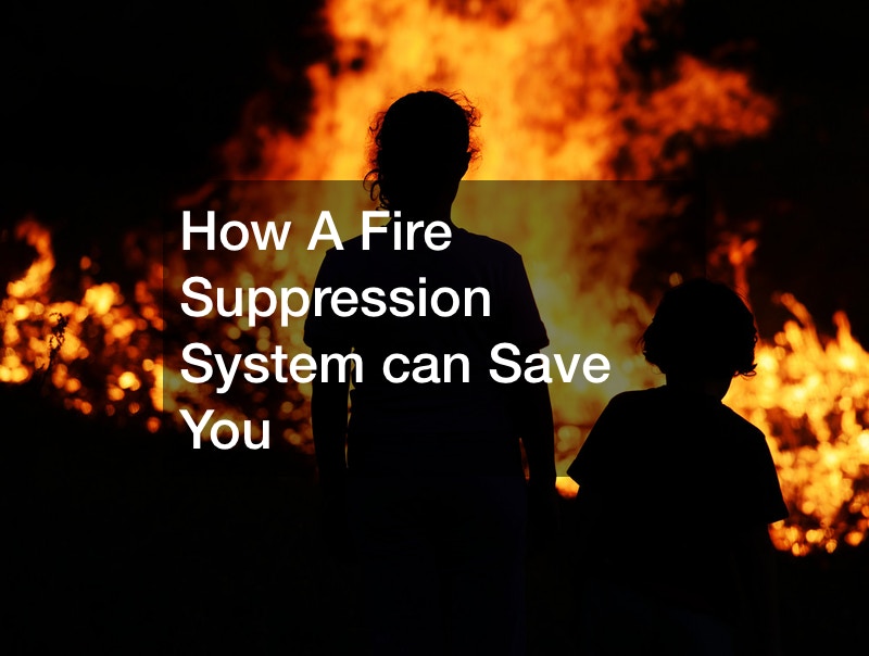How A Fire Suppression System can Save You
