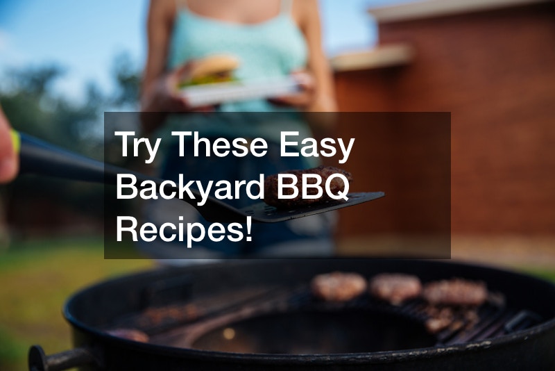Try These Easy Backyard BBQ Recipes!