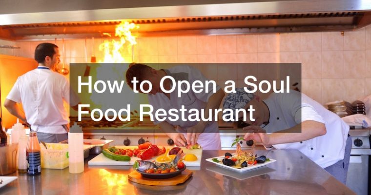 How to Open a Soul Food Restaurant