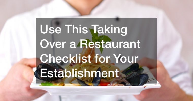 Use This Taking Over a Restaurant Checklist for Your Establishment