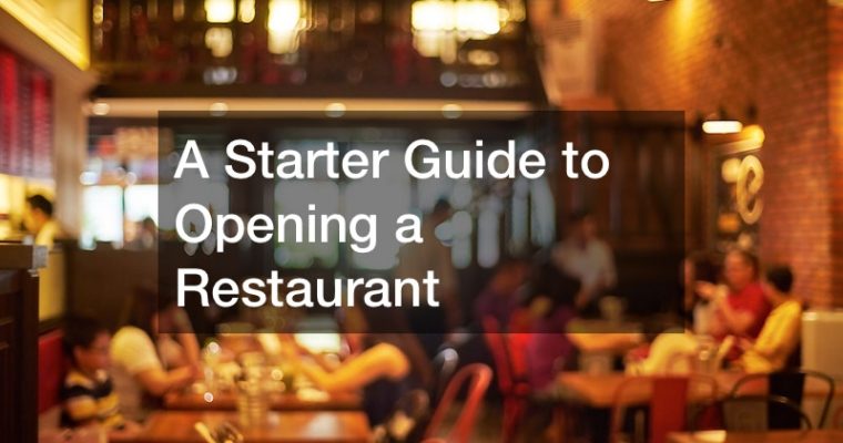 A Starter Guide to Opening a Restaurant